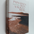Anneli Toijala : Punainen maa, valkea meri - pikkukuva 1