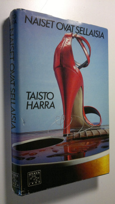 Taisto Harra : Naiset ovat sellaisia : rikosromaani