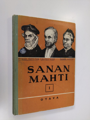 V. A. Haila : Sanan mahti 1 : kansalliskirjallisuuden luk...