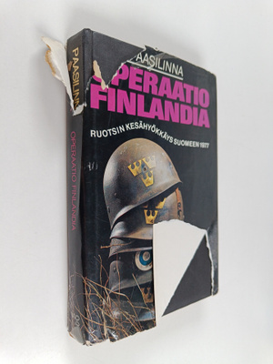 Arto Paasilinna : Operaatio Finlandia : Ruotsin kesähyökk...