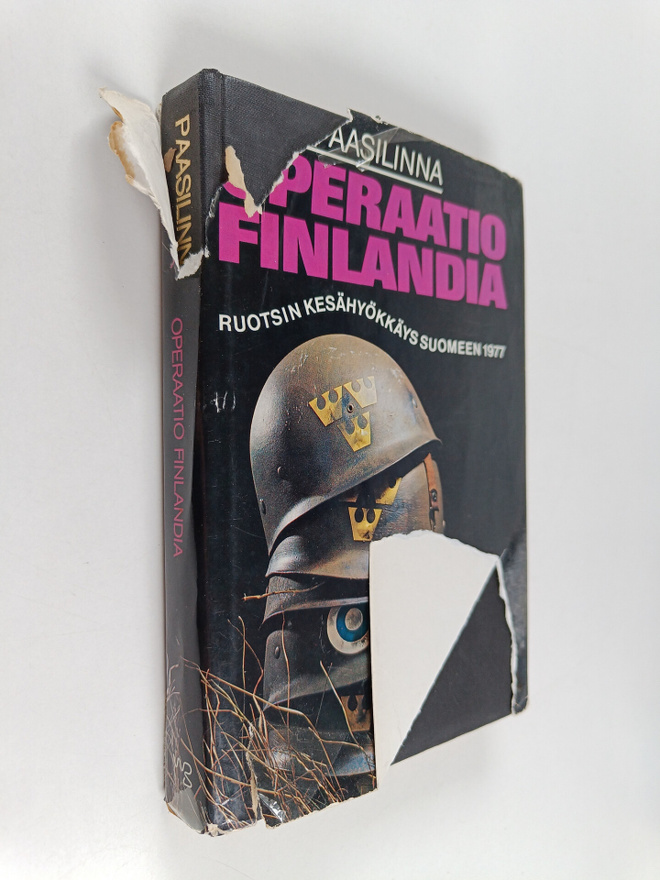 Arto Paasilinna : Operaatio Finlandia : Ruotsin kesähyökk...