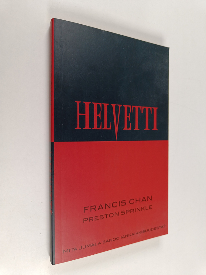 Francis Chan : Helvetti : Mitä Jumala sanoo iankaikkisuud...