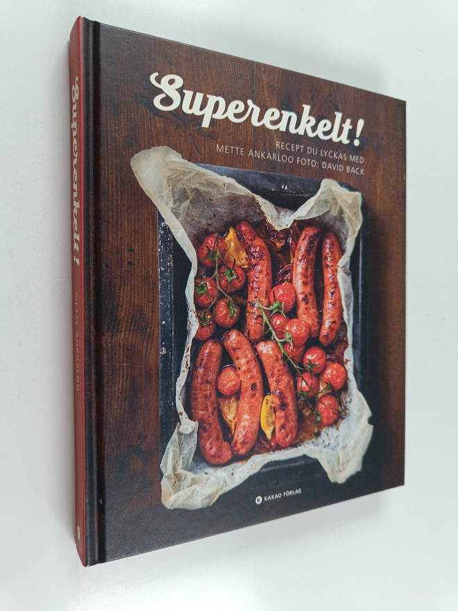 Mette Ankarloo : Superenkelt! : recept du lyckas med