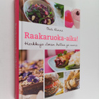 Outi Rinne : Raakaruoka-aika! Herkkuja ilman hellaa ja uunia - pikkukuva 1