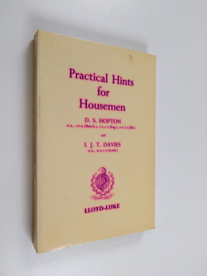 David Samuel Hopton ym. : Practical Hints for Housemen
