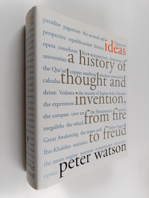 Peter Watson : Ideas - A History of Thought and Invention...