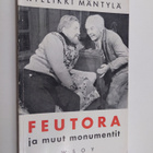 Kyllikki Mäntylä : Feutora ja muut monumentit : 3-osainen... - pikkukuva 1