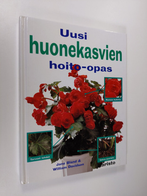 Jane Bland : Uusi huonekasvien hoito-opas : kuinka pidän ...