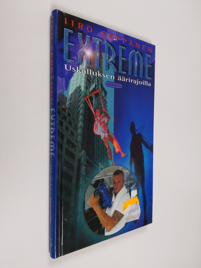 Iiro Seppänen : Extreme : uskalluksen äärirajoilla