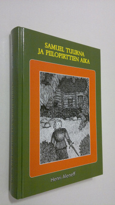 Henri Aleneff : Samuel Tuurna ja piilopirttien aika
