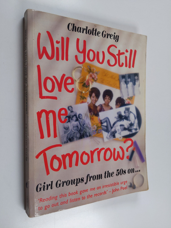 Charlotte Greig : Will you still love me tomorrow? : Girl...