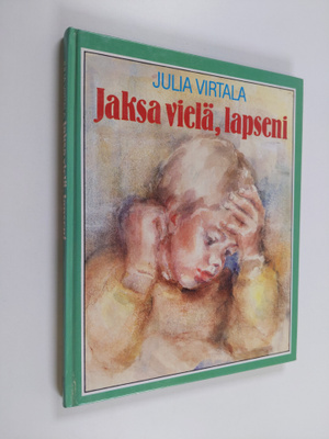 Julia Virtala : Jaksa vielä, lapseni : isoäidin päiväkirj...