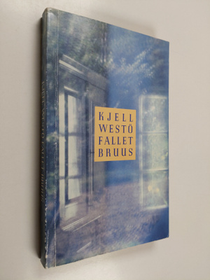 Kjell Westö : Fallet bruus : Tre berättelser
