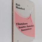 Bob Mumford : Ylistyksen kautta Jumalan läsnäoloon - pikkukuva 1