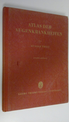 Rudolf Thiel : Atlas der augenkrankheiten