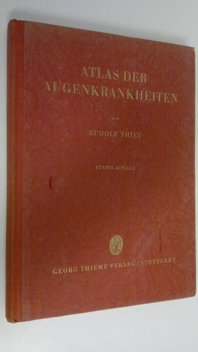 Rudolf Thiel : Atlas der augenkrankheiten