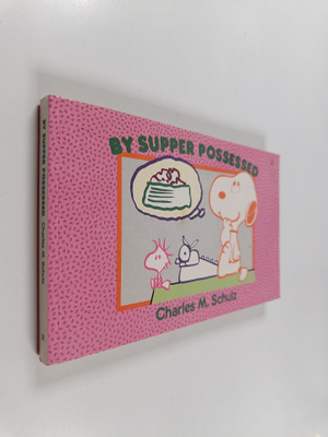 Charles M. Schulz : By supper possessed