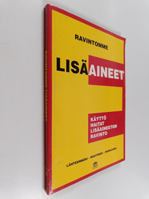 Pertti Lähteenmäki : Ravintomme lisäaineet : käyttö, hait...