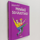 kuvitus Bill Stott : Minäkö 50-vuotias : mikä vitsi! - pikkukuva 1