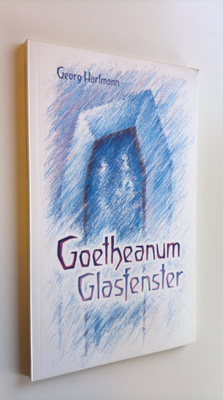 Georg Hartmann : Goetheanum Glasfenster