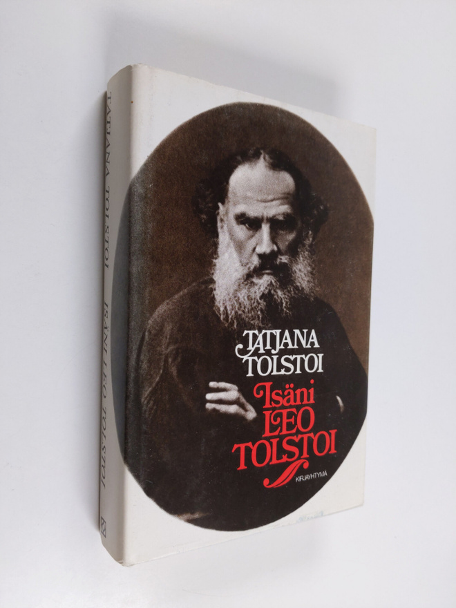 Tatjana Tolstoi : Isäni Leo Tolstoi