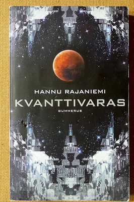 Hannu Rajaniemi: Kvanttivaras / Fraktaaliruhtinas