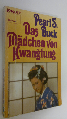 Pearl S. Buck : Das Mädchen von Kwangtung