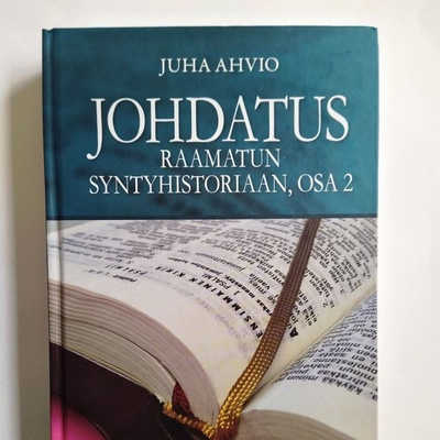 Johdatus Raamatun syntyhistoriaan Osa 2 - Juha Ahvio