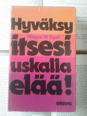 Wayne Dyer - Hyväksy itsesi, uskalla elää (sid.)