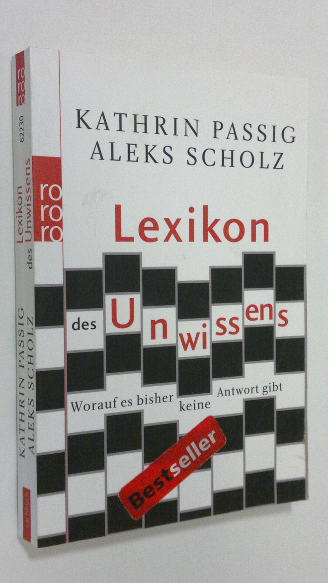 Kathrin Passig : Lexikon des Unwissens : worauf es bisher...