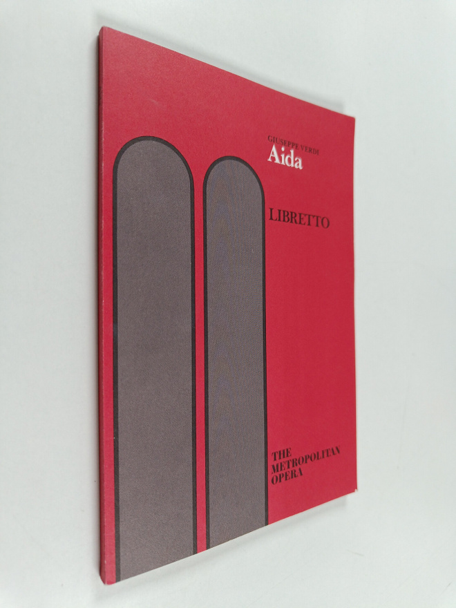 Giuseppe Verdi : Aida - An Opera in Four Acts