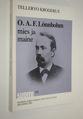Tellervo Krogerus : O A F Lönnbohm - mies ja maine