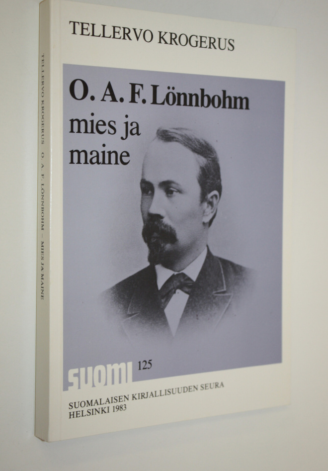 Tellervo Krogerus : O A F Lönnbohm - mies ja maine