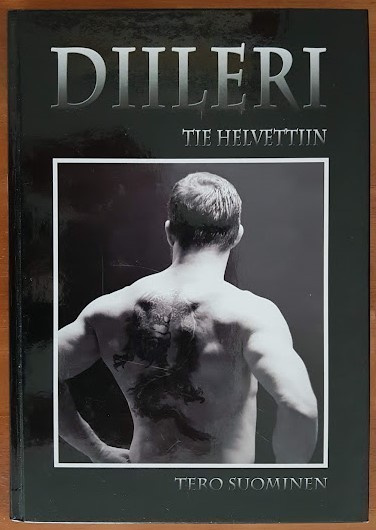 Tero Suominen: Diileri - Tie helvettiin (sid.)