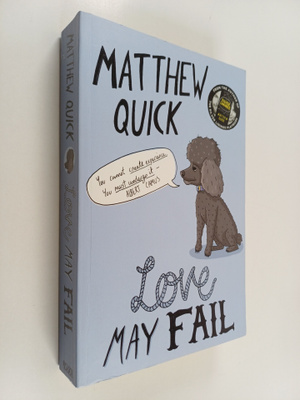 Matthew Quick : Love May Fail