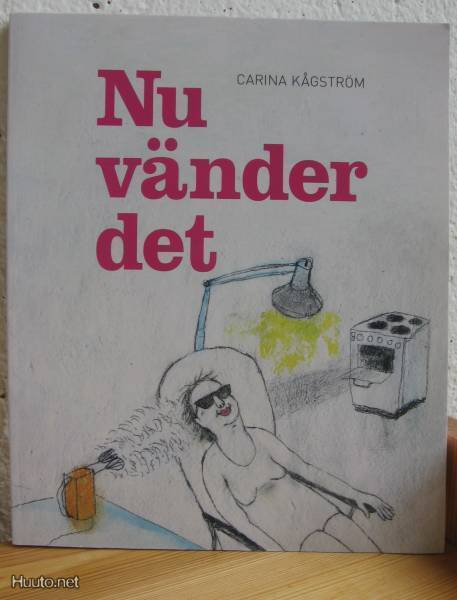 Carina Kågström: Nu vänder det, Kartago 2007. 124 s. Nid.