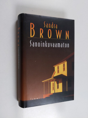 Sandra Brown : Sanoinkuvaamaton