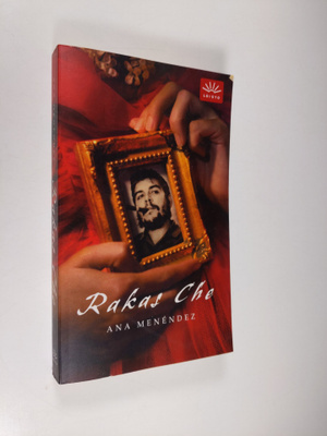 Ana Menendez : Rakas Che
