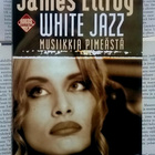 James Ellroy - White Jazz: musiikkia pimeästä (sid.) - pikkukuva 1