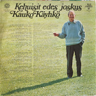 LP Kauko Käyhkö - Kehuisit edes joskus (1976) - pikkukuva 2