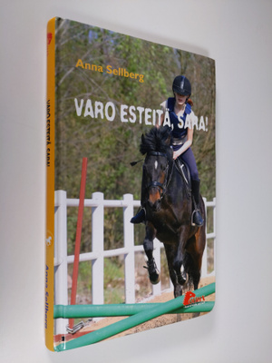 Anna Sellberg : Varo esteitä, Sara!