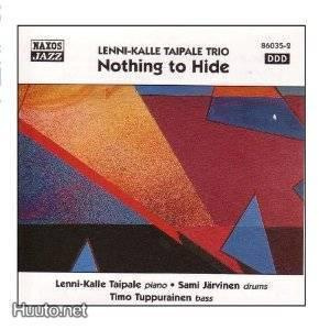Lenni-Kalle Taipale Trio :  Nothing To Hide  -  CD
