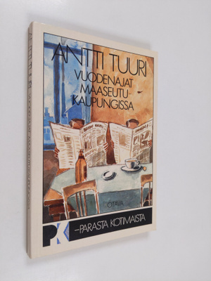 Antti Tuuri : Vuodenajat maaseutukaupungissa