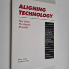Peter Marks ym. : Aligning Technology for Best Business R... - pikkukuva 1