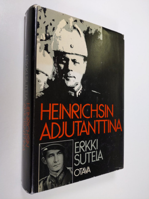Erkki Sutela : Heinrichsin adjutanttina