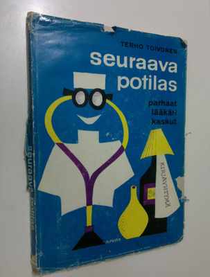 Terho (toim.) Toivonen : Seuraava potilas : kaskuja lääkä...