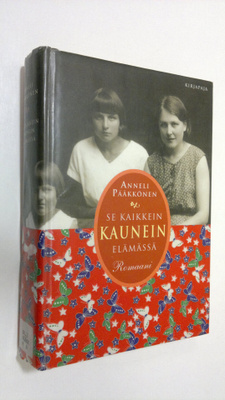 Anneli Pääkkönen : Se kaikkein kaunein elämässä : kirjero...