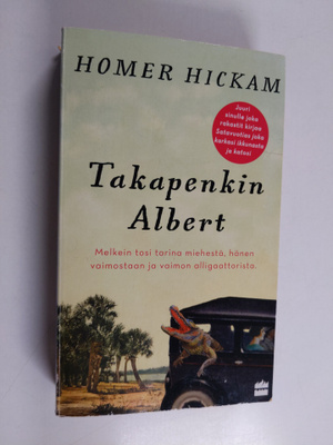 Homer H. Hickam : Takapenkin Albert : melkein tosi tarina...