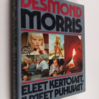 Desmond Morris : Eleet kertovat, ilmeet puhuvat - pikkukuva 1
