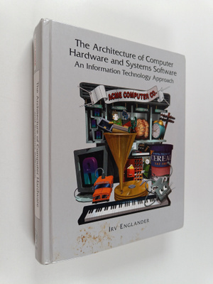 Irv Englander : The architecture of computer hardware sys...